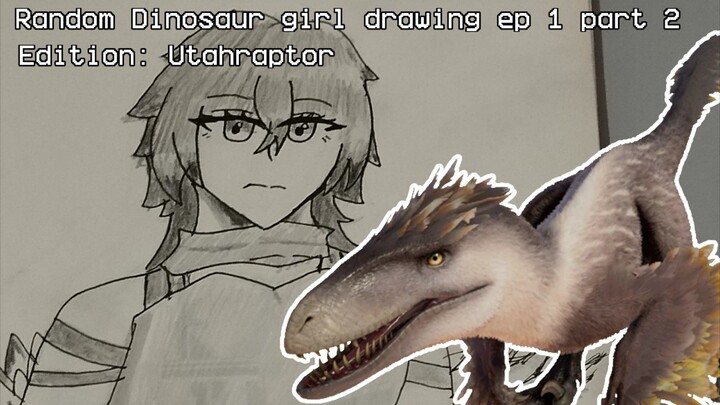 Random Dinosaur girl drawing ep 1 part 2