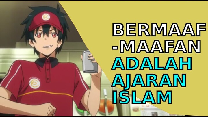 Dalil AlQur'an Dan Hadist Tentang Bermaaf Maafan | Hataraku Maou Sama