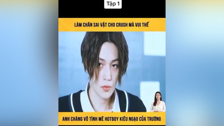 Tập 1 Làm chân dài vặt cho crush mà vui thế vô tình mê hot boy kêu ngạo  của trường