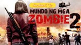 Mundo ng mga Zombie 2 (Tagalog Dubbed) ᴴᴰ┃Movie 2022 #004