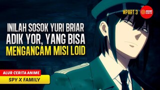 #3 BERTEMU DENGAN ADIK YOR, LOID MALAH JADI RAGU HIDUP BERSAMA YOR - ALUR CERITA ANIME SPY X FAMILY