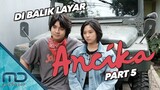 Ancika - Behind The Scene Part 5