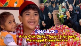 INNALILAHI! Artis Cilik Dicky Topan "Si Entong" Meninggal Dunia Hari Ini