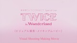 2021 NTT Docomo Connect Special Live – Twice in Wonderland Visual Shooting Making Movie