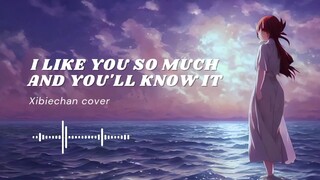 【Xibiechan】I Like you so much and you'll know it - Ysabelle cuevas【cover】