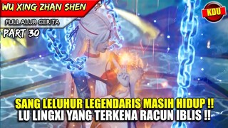 TERNYATA INI SOSOK LELUHUR AKADEMI TIAN BEI YANG TERKURUNG !! - Alur Cerita Donghua #WXZS PART 30