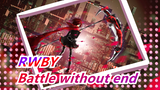 RWBY| Battle without end - an unparalleled fighting feast!