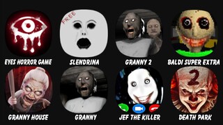 Eyes The Horror Game, Slendrina, Granny 2, Baldi Super Xtra Scary Mod, Granny House, Granny...