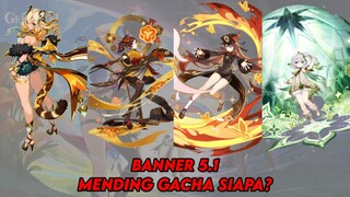 siapa yang paling worth it untuk di gacha dibanner 5.1 nanti? - genshin impact