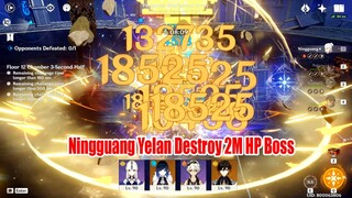 Ningguang ft Yelan Destroy 2M HP Boss with 1 Combo - 2.7 Floor 12 Ningguang DPS Check