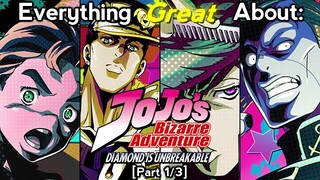 Everything Great About: JoJo's Bizarre Adventure: Diamond Is Unbreakable | Part 1/3
