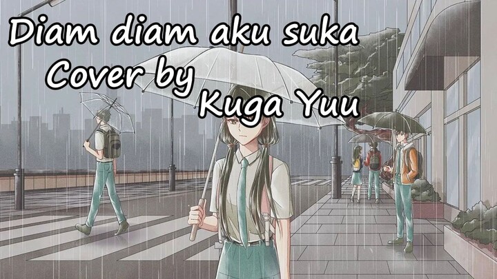 Diam diam aku suka Cover By kuga yuu