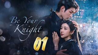 Be Your Knight - Episode 1 [2024] [Chinese]