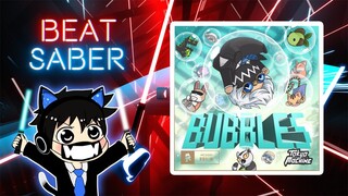 Beat Saber - Bubbles - Tokyo Machine (FC - Expert)