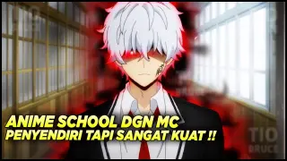 10 anime school dengan MC seorang penyendiri ‼️
