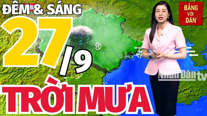 Thời Tiết tối đêm nay 26/9 và sáng mai 27/9: Tin dự báo thời tiết mưa nắng 63 tỉnh thành cả nước