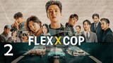 Flex X Cop (2024) - Episode 2 [English Subtitles]