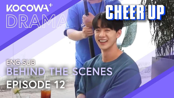 Behind The Scenes: Episode 12 | Cheer Up | KOCOWA+