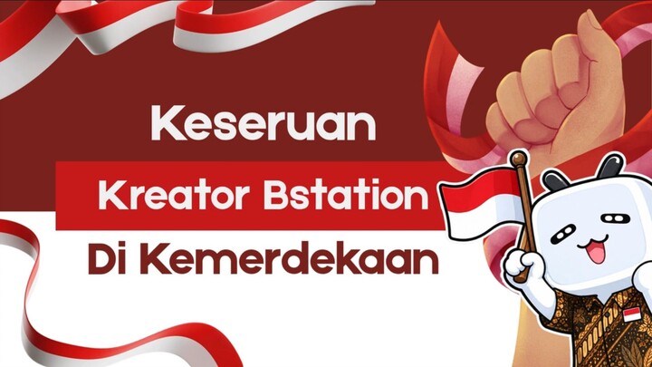 Kemerdekaan Bareng Kreator Bstation!