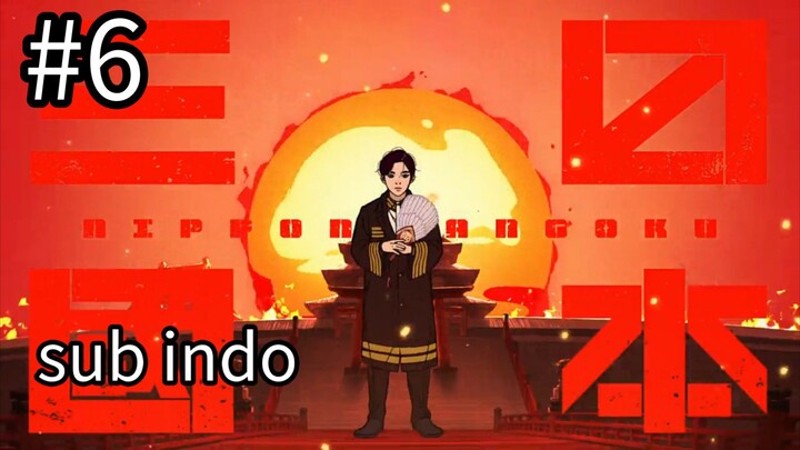 ep 6 - Nippon Sangoku sub indo