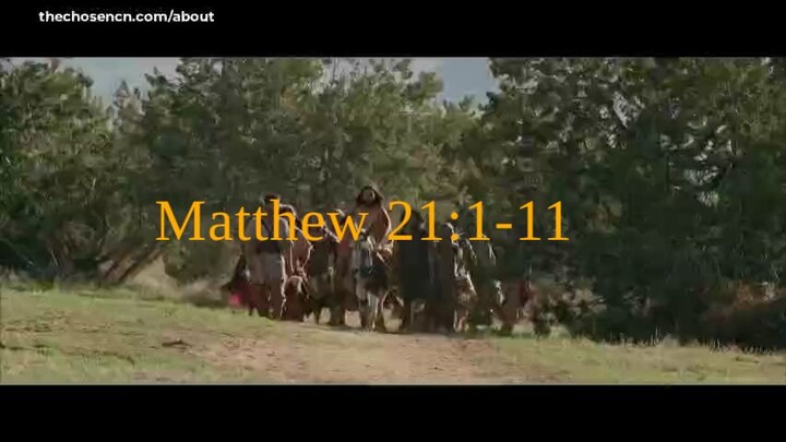 Chosen Clips: Jesus' Triumphal Entry into Jerusalem fulfilling scripture (Matthew 21:1-11)