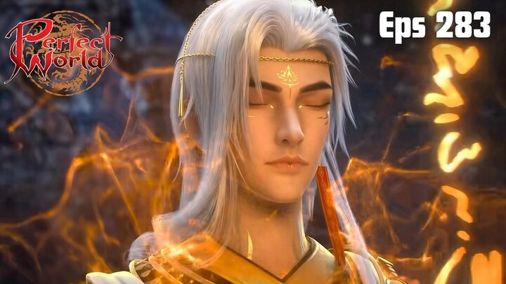 Perfect World Episode 283 - Titik Emosional Shi Hao