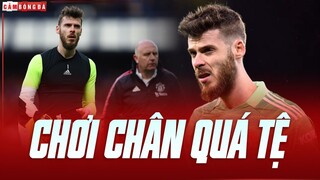 CHƠI CHÂN KÉM, liệu David De Gea có thể TRỤ VỮNG dưới thời HLV Erik Ten Hag?