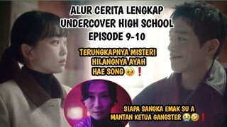 AGEN BIN YANG MENYAMAR JADI ANAK SMA - UNDERCOVER HIGH SCHOOL EPISODE 9-10
