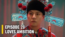 Love's Ambition Episode 28 Sub Indo