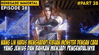 RIBUAN MONSTER DATANG UNTUK MEMAKAN PARA KULTIVATOR - Alur Cerita Renegade Immortal Part 28