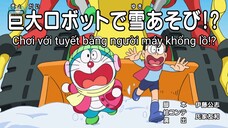 Doraemon Vietsub Tập 741:Chơi Với Tuyết Bằng Người Máy Khổng Lồ & PZ-SC Tỏa Sáng Trên Bầu Trời