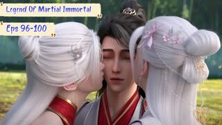 Legend Of Martial Immortal Eps 96-100 Sub Indo