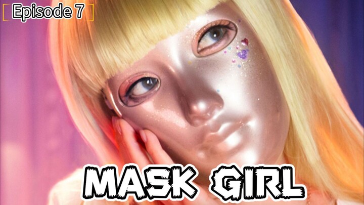 Mask girl || Final Episode 7 || Thriller