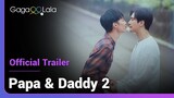 PAPA & DADDY S2 | Official Trailer | Home is where WE are. The Taiwanese series returns on Aug.8 !
