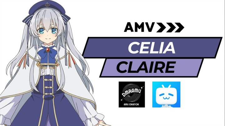 Celia Claire [AMV]