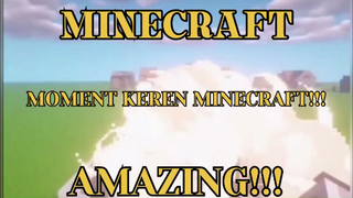 MINECRAFT - MOMEN KEREN YANG TERJADI DIMINECRAFT!!! KOMPILASI MINECRAFT 51