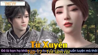Tử Xuyên Tập 12 - Tốt lắm rồi