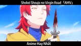 Shokei Shoujo no Virgin Road「AMV」Hay Nhất