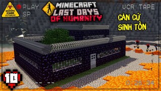 MINECRAFT LAST DAYS OF HUMANITY SIÊU KHÓ TẬP 10: CĂN CỨ SINH TỒN..