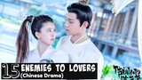 [Top 15] Best Enemies Becomes Lovers Romances Chinese Drama