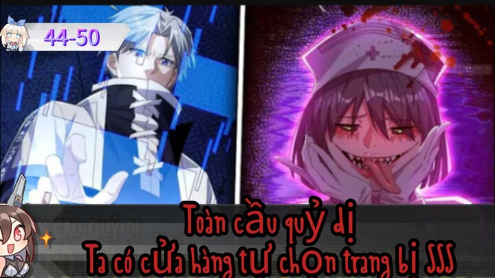 truyện tranh động //  tập 44 -50 // Toàn cầu quỷ dị ta có cửa hàng tự chọn SSS // Thế giới mới