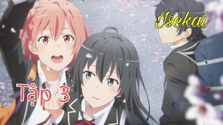 Tập 3- Yahari Ore no Seishun Love SNAFU