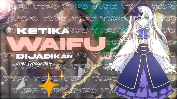 Ketika WAIFU dijadikan Amv Typography - Celia Claire