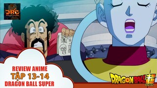 [ REVIEW DRAGON BALL ] Dragon Ball Super TẬP 13-14  🌈 | Tóm Tắt Dragon Ball