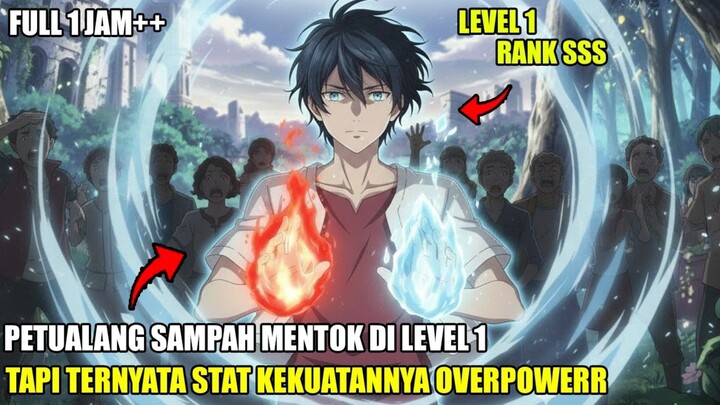 BEREINKARNASI MENJADI PETUALANG SAMPAH LEVEL 1, TAPI TERNYATA STATS KEKUATANYA RANK SS YG OVERPOWER