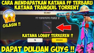 🔥 FREE FIRE ❗ CARA DAPAT KATANA LOBBY TRANQUIL TORRENT GRATIS ? - GARENA FREE FIRE