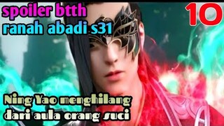 Batle Through The Heavens Ranah Abadi S31 Part 10 : Ning Yao Menghilang Dari Aula Orang Suci