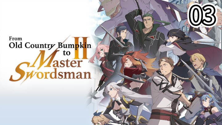 EP-03||From Old Country Bumpkin to Master Swordsman Season 2||ENG SUB(HD)