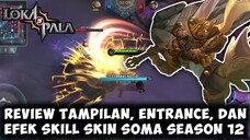 REVIEW TAMPILAN, ENTRANCE, DAN EFEK SKILL SKIN SOMA SEASON 12 | LOKAPALA INDONESIA