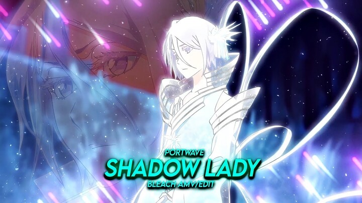 Bleach - Shadow Lady [AMV/EDIT]!